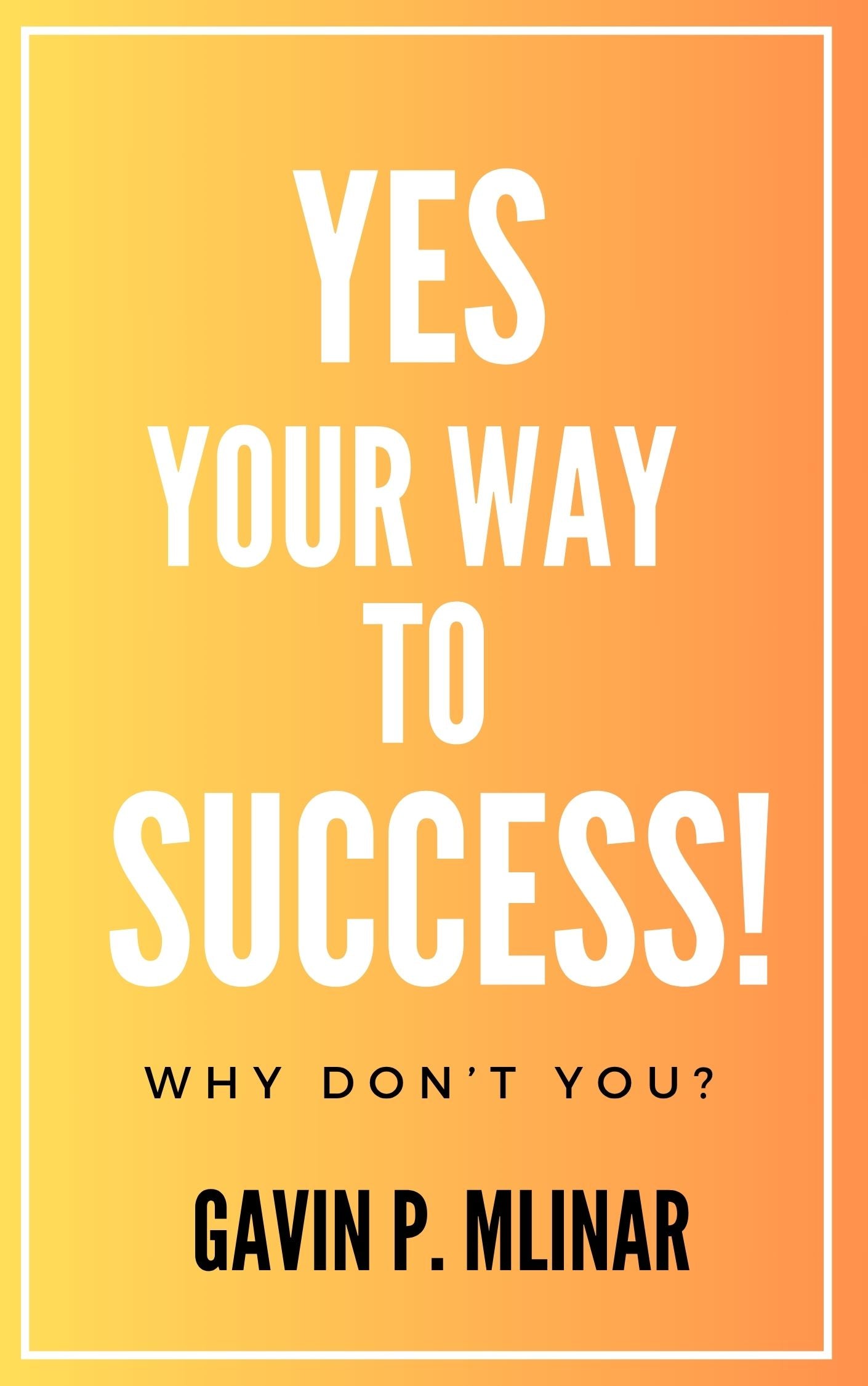 Yes Your Way to Success